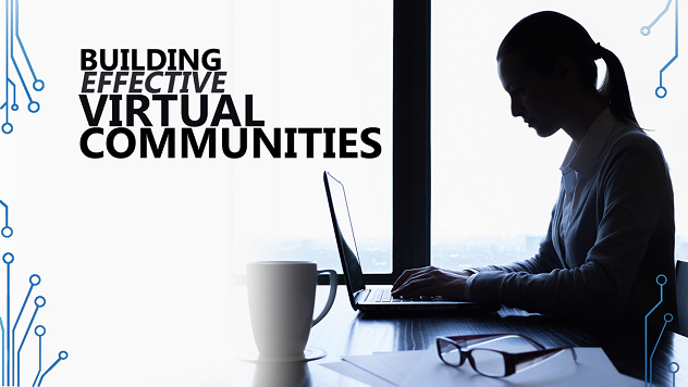 5 tips to build effective virtual communities
